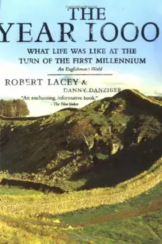 The Year 1000: What Life Was Like at the Turn of the First Millennium: An Englishman's World, Paperback/Robert Lacey