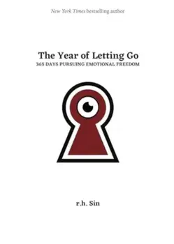 The Year of Letting Go. 365 Days Pursuing Emotional Freedom, Hardback/r.h. Sin