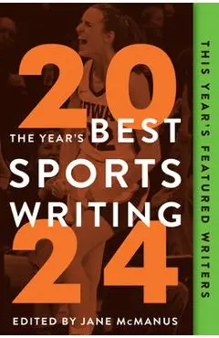 The Year's Best Sports Writing 2024 - Jane Mcmanus
