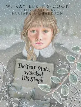 The Year Santa Wrecked His Sleigh, Hardcover/W. Kay Elkins-Cook