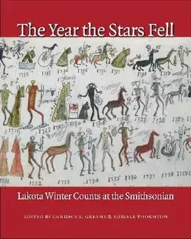 The Year the Stars Fell: Lakota Winter Counts at the Smithsonian, Hardcover/Candace S. Greene