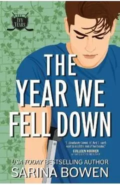 The Year We Fell Down - Sarina Bowen