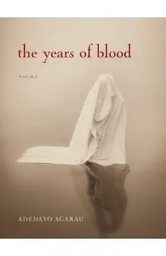 The Years of Blood - Adedayo Agarau