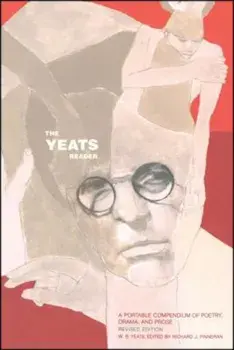 The Yeats Reader: A Portable Compendium of Poetry, Drama, and Prose, Paperback/Richard J. Finneran