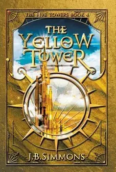 The Yellow Tower, Hardcover/J. B. Simmons