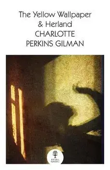 The Yellow Wallpaper & Herland, Paperback/Charlotte Perkins Gilman