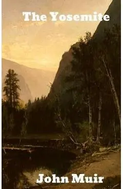 The Yosemite - John Muir