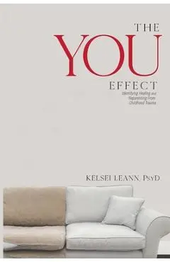 The You Effect: Identifying Healing and Reparenting from Childhood Trauma - Kelsei Leann