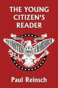 The Young Citizen's Reader, Paperback/Paul Reinsch