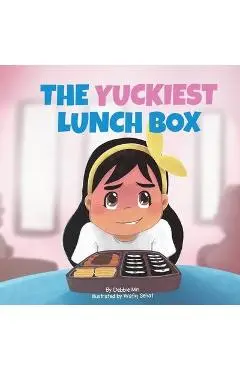 The Yuckiest Lunch Box: A Children's Story about Food, Cultural Differences, and Inclusion - Debbie Min