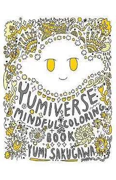 The Yumiverse Mindful Coloring Book - Yumi Sakugawa