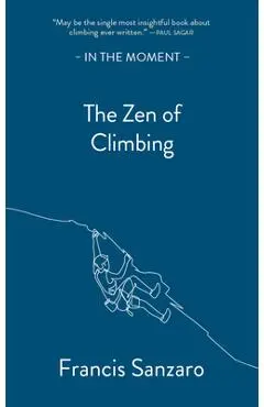 The Zen of Climbing - Francis Sanzaro
