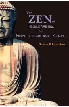 The Zen of Resume Writing for Formerly Incarcerated Persons - Simone R. Richardson