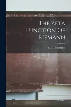 The Zeta Function Of Riemann, Paperback/E. C. Titchmarsh