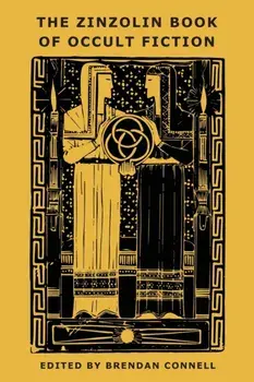 The Zinzolin Book of Occult Fiction, Paperback/Brendan Connell