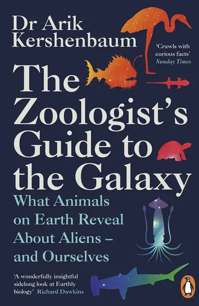 The Zoologist's Guide to the Galaxy | Arik Kershenbaum