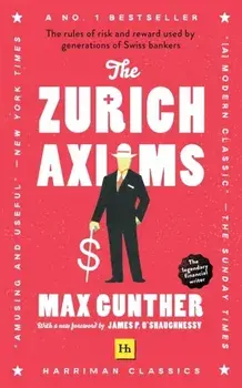 The Zurich Axioms. (Harriman Classics), Paperback/Max Gunther