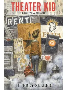 Theater Kid. A Broadway Memoir, Hardback/Jeffrey Seller