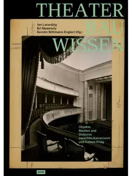 Theaterbauwissen. Objekte, Medien und Diskurse zwischen Kaiserreich und Kaltem Krieg, Paperback/***