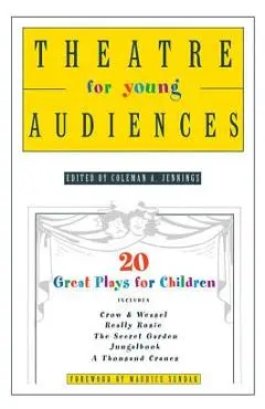Theatre for Young Audiences: 20 Great Plays for Children - Coleman A. Jennings