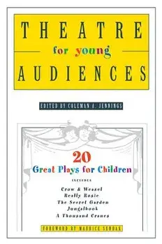 Theatre for Young Audiences: 20 Great Plays for Children, Paperback/Coleman A. Jennings