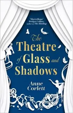 Theatre of Glass and Shadows - Anne Corlett
