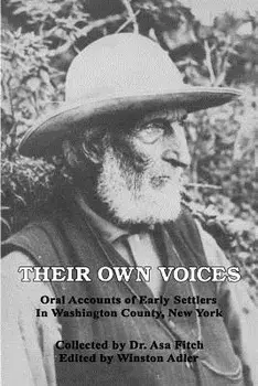 Their Own Voices: Oral Accounts of Early Settlers in Washington County, New York, Paperback/Winston Adler