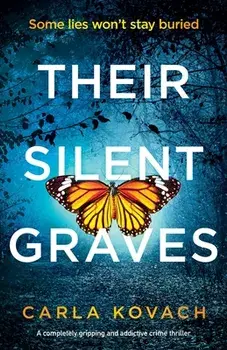 Their Silent Graves: A completely gripping and addictive crime thriller, Paperback/Carla Kovach