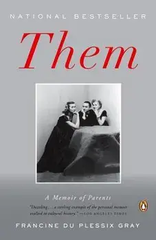 Them: A Memoir of Parents, Paperback/Francine Du Plessix Gray