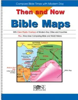 Then and Now Bible Maps: Compare Bible Times with Modern Day, Hardcover/Rose Publishing