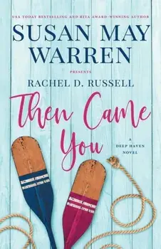 Then Came You: A Deep Haven Novel, Paperback/Susan May Warren