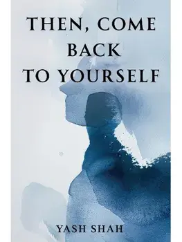 Then, Come Back To Yourself, Paperback/Yash Shah