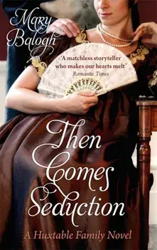 Then Comes Seduction. Number 2 in series, Paperback/Mary Balogh