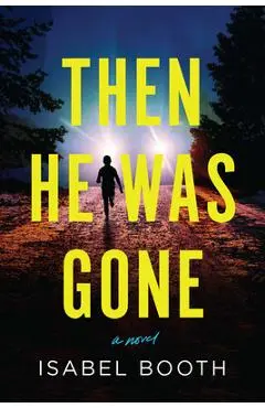 Then He Was Gone - Isabel Booth
