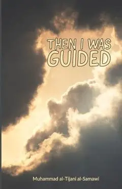 Then I Was Guided - Muhammad Al-tijani