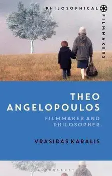 Theo Angelopoulos. Filmmaker and Philosopher, Paperback/Vrasidas Karalis