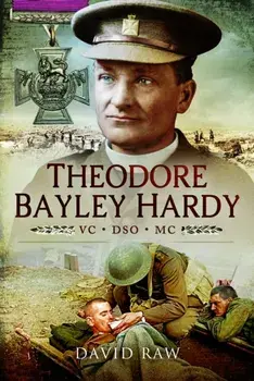 Theodore Bayley Hardy VC DSO MC, Paperback/David Raw