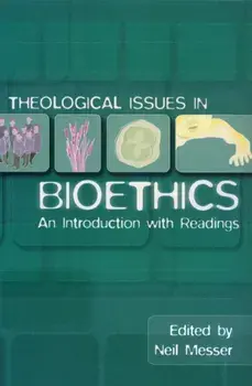 Theological Issues in Bioethics. An Introduction with Readings, Paperback/***