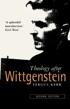 Theology After Wittgenstein, Paperback/Fergus Kerr