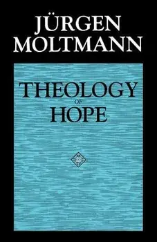 Theology of Hope, Paperback/Jurgen Moltmann