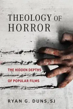 Theology of Horror. The Hidden Depths of Popular Films, Hardback/SJ, Ryan G. Duns