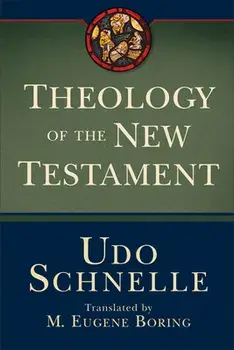 Theology of the New Testament, Paperback/Udo Schnelle