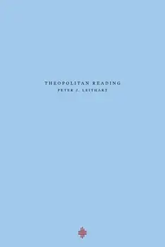 Theopolitan Reading, Paperback/Peter J. Leithart
