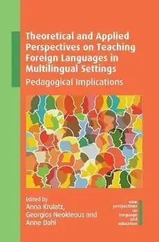 Theoretical and Applied Perspectives on Teaching Foreign Languages in Multilingual Settings. Pedagogical Implications, Paperback/***