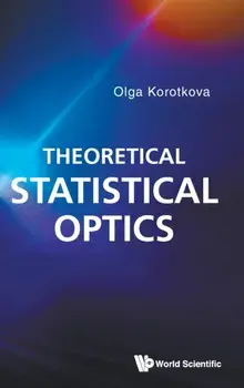 Theoretical Statistical Optics, Hardcover/Olga Korotkova