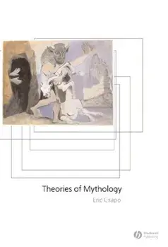 Theories of Mythology, Paperback/Eric Csapo