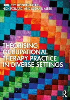 Theorising Occupational Therapy Practice in Diverse Settings, Paperback/***