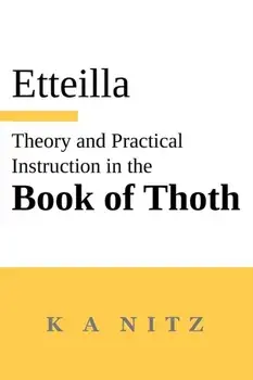Theory and Practical Instruction on the Book of Thoth: or about the higher power, of nature and man, to dependably reveal the mysteries of life and to, Paperback/Jean-Baptiste Alliette (Etteilla)