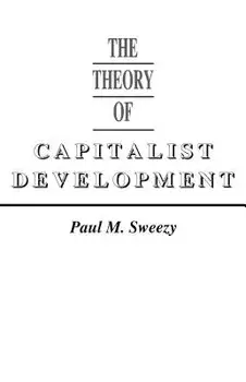 Theory of Capital Development, Paperback/Paul M. Sweezy