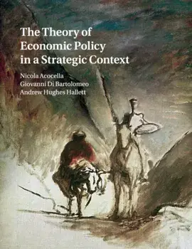 Theory of Economic Policy in a Strategic Context, Paperback/Andrew Hughes Hallett